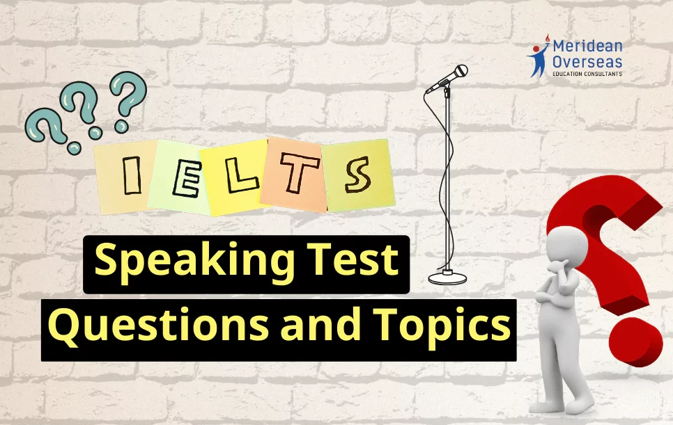 IELTS Speaking Test Questions and Topics: Part 1, 2, & 3